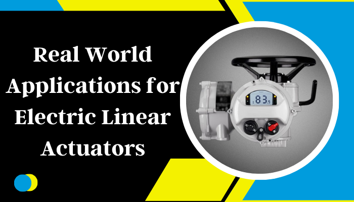 Real World Applications for Electric Linear Actuators